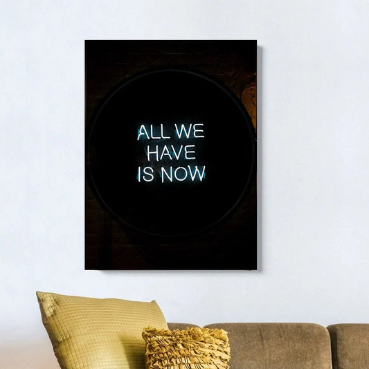 All We Have Is Now Canvas Art
