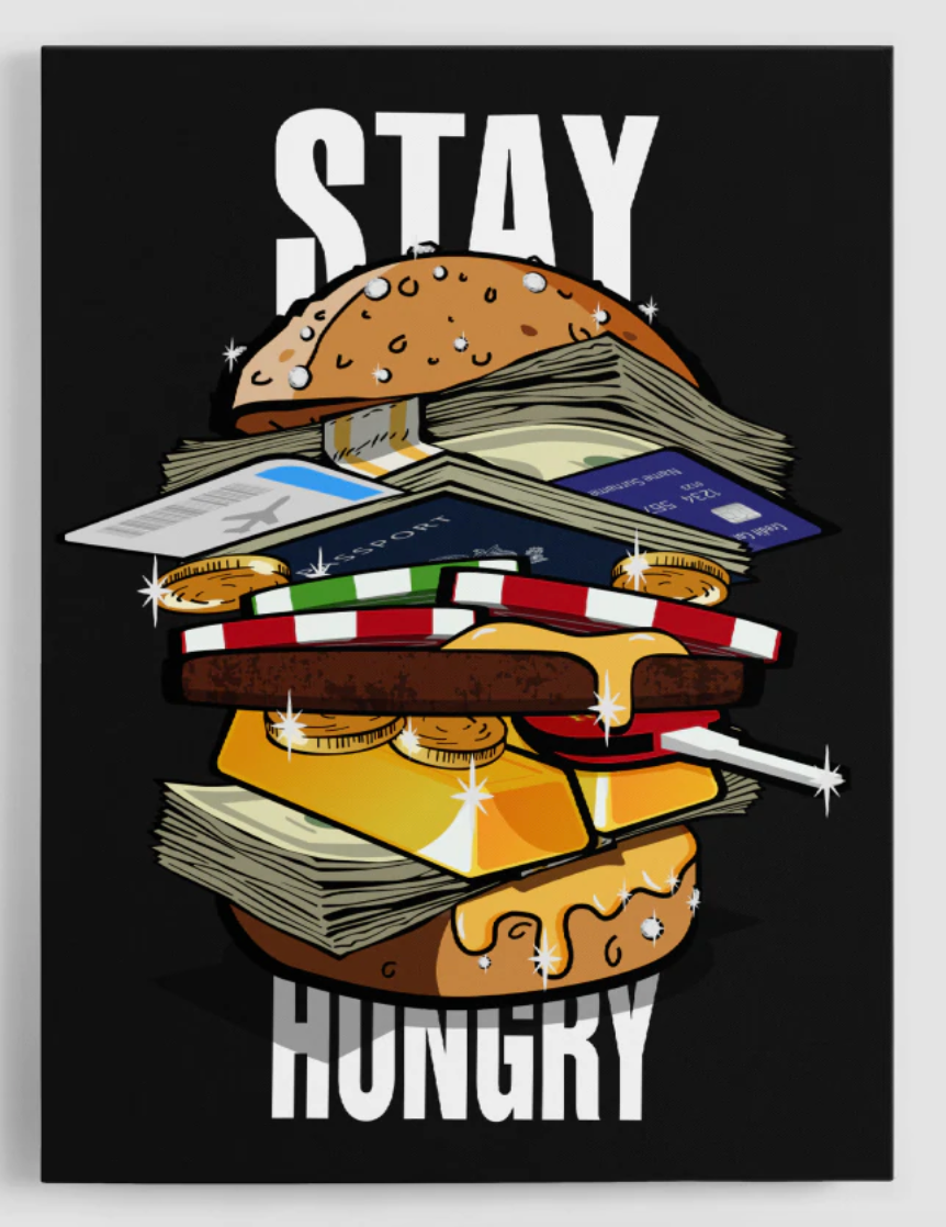 Stay Hungry Canvas Art